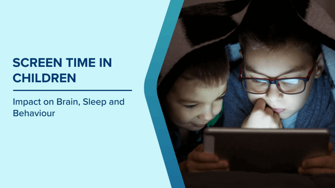 Effects of Screen Time on Children’s Brain & Development